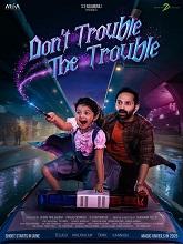 Don’t Trouble the Trouble